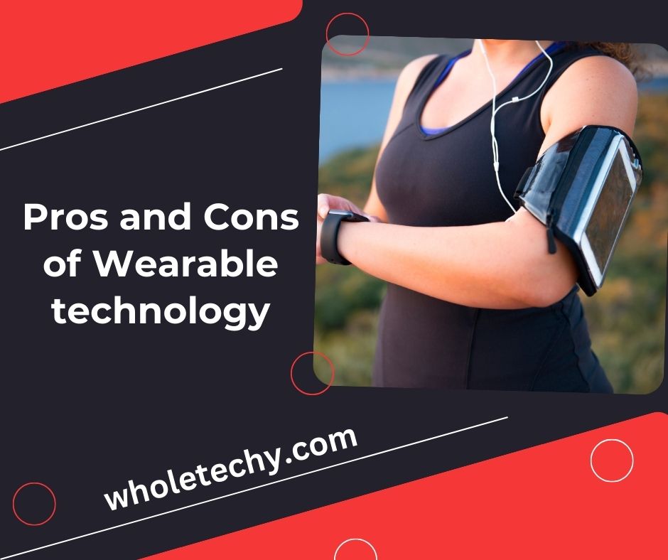 Pros And Cons Of Wearable Technology