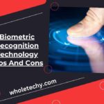 Biometric Recognition Technology Pros And Cons