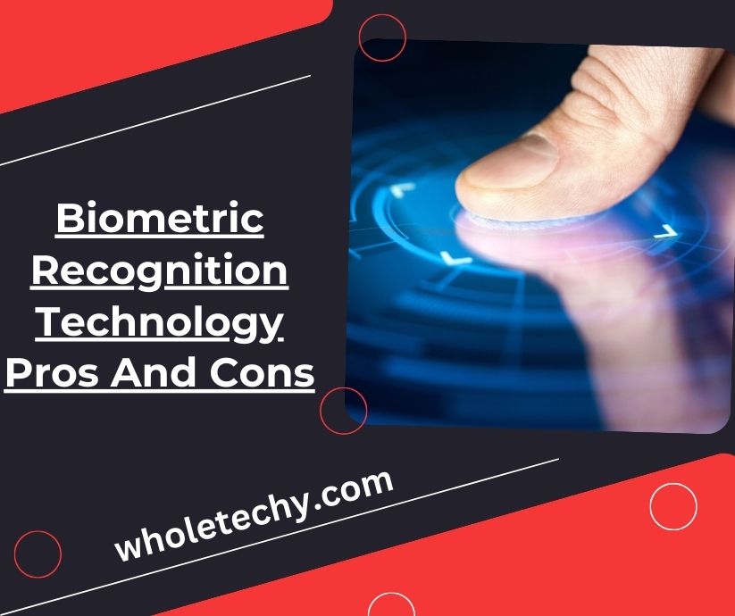 Biometric Recognition Technology Pros And Cons