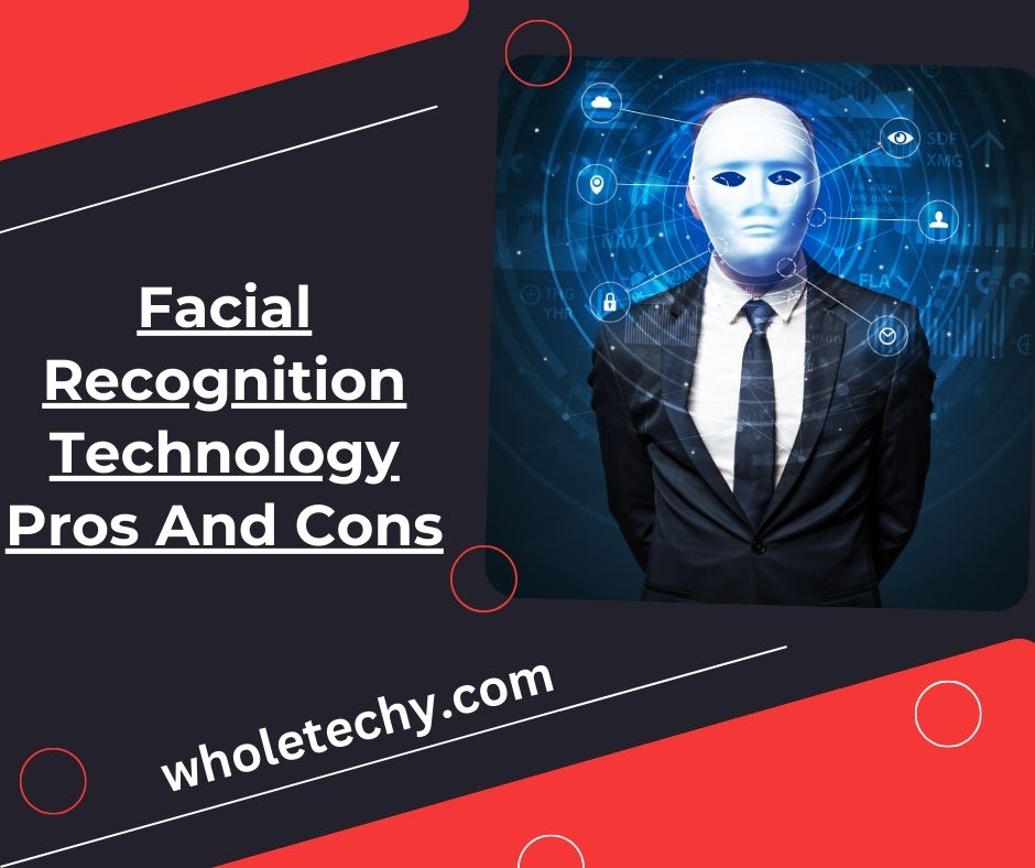 Facial Recognition Technology Pros And Cons