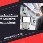Pros And Cons Of Assistive Technology