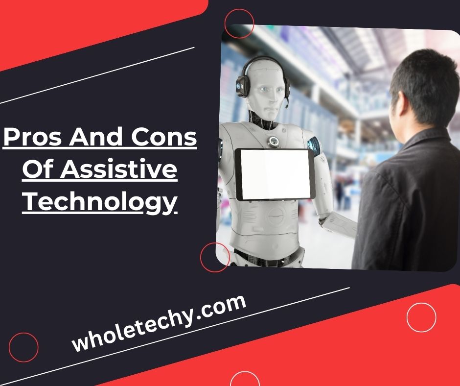 Pros And Cons Of Assistive Technology