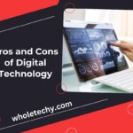 Pros and Cons of Digital Technology